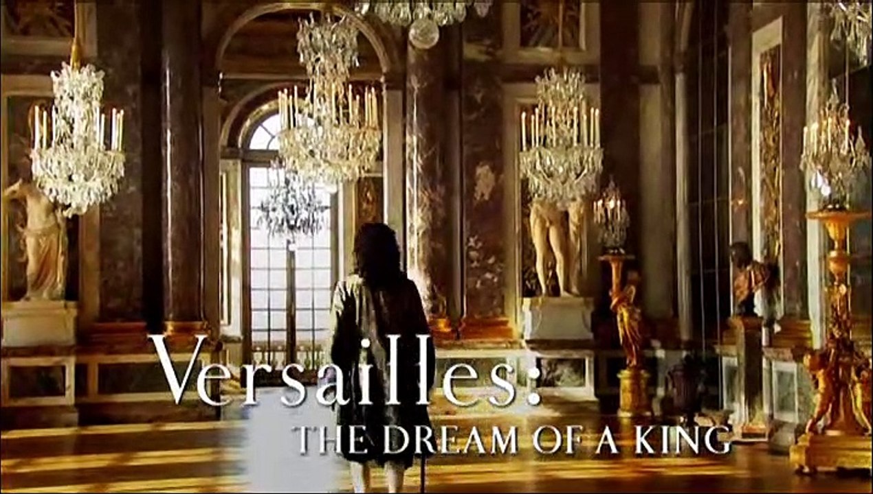 BBC Versailles The Dream of a King