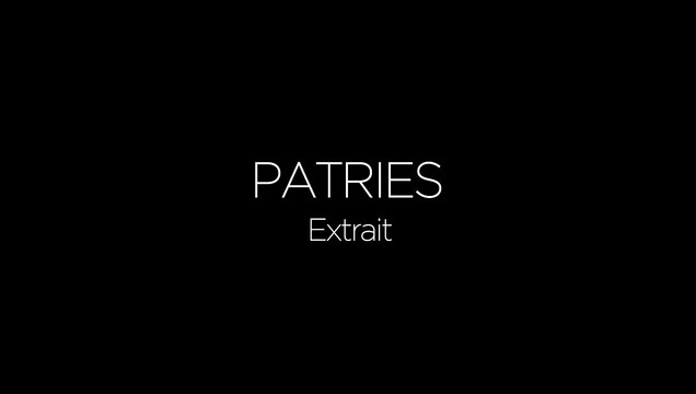 Patries - EXTRAIT Je vais te raconter une histoire