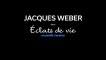 Jacques Weber – Eclats de vie Bande-annonce VF