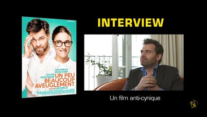 "Un peu, beaucoup, aveuglément ? Un film anti-cynique"