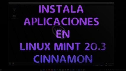 Instala aplicaciones en Linux Mint 20.3 Cinnamon