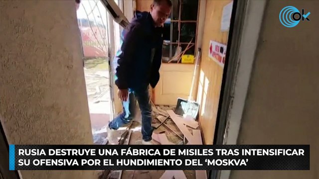 Rusia destruye una fábrica de misiles tras intensificar su ofensiva por el hundimiento del ‘Moskva’