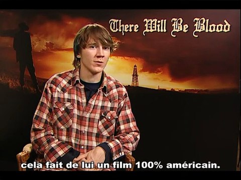 Paul Dano, Daniel Day-Lewis Interview : There Will Be Blood