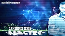 DJ MEHMET TEKİN - ELECTRO ( ORİGİNAL MİX)