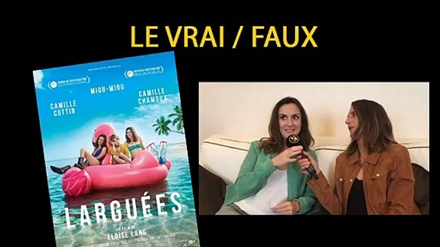 Larguées : l'interview vrai/faux des Camille