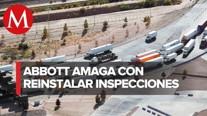 Texas amaga con reinstalar inspecciones en frontera si México no detiene a migrantes
