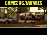 Gomez VS Tavarès Making Of VF