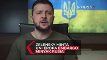 Zelensky Minta Uni Eropa Embargo Minyak Rusia: Demi Hentikan Perang