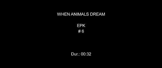When Animals Dream - EXTRAIT VO "Tenez la bien"