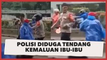 Polisi ini Diduga Tendang Kemaluan Ibu-ibu Saat Bagikan Takjil di Tengah Demo