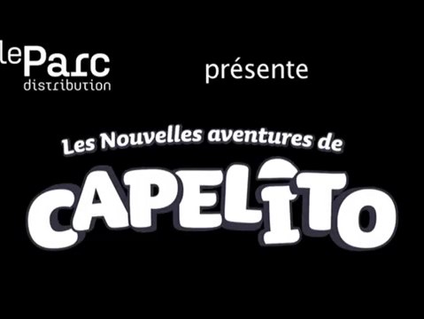 Les Nouvelles aventures de Capelito Bande-annonce VF