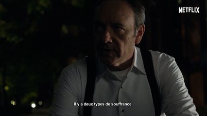 House Of Cards : "Deux types de douleur"