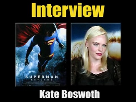 Kate Bosworth Interview : Superman Returns