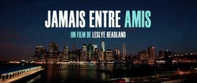 Jamais entre amis Bande-annonce VO