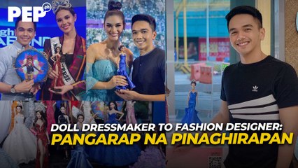 Doll Dressmaker to Fashion Designer: Pangarap na Pinaghirapan | Pep Inspires