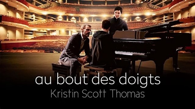 Au bout des doigts BONUS Kristin Scott Thomas