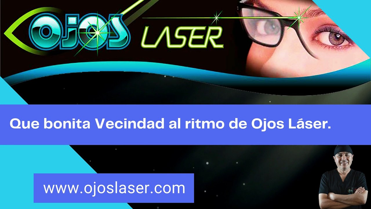 Que bonita Vecindad al Ritmo de Ojos Láser