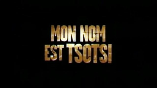 Mon nom est Tsotsi Bande-annonce VF