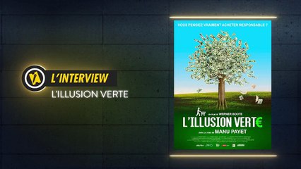 Manu Payet, c&#039;est quoi l&#039;Illusion Verte ?