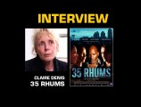 Claire Denis Interview : 35 Rhums