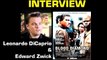 Interview - Leonardo DiCaprio et Edward Zwick