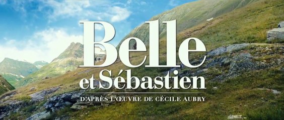 Belle et Sébastien : l&#039;aventure continue Bande-annonce VF