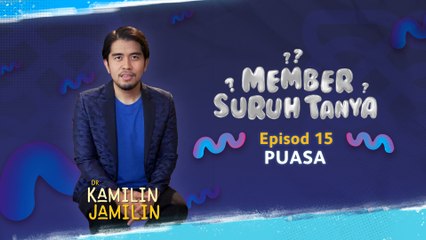 Member Suruh Tanya - Puasa [EP 15]