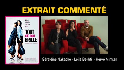 Leïla Bekhti, Hervé Mimran, Géraldine Nakache Interview 7: Tout ce qui brille