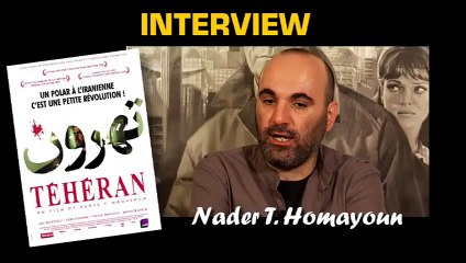 Nader T. Homayoun Interview : Téhéran