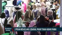 2 Pekan Menuju Hari Kebesaran Umat Islam, Pasar Tanah Abang Kembali Ramai Dikunjungi Setelah 2 Tahun