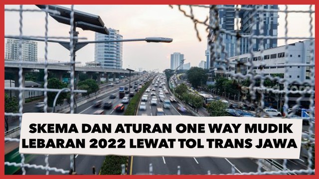 Catat! Ini Skema One Way Mudik Lebaran 2022 Lewat Tol Trans Jawa