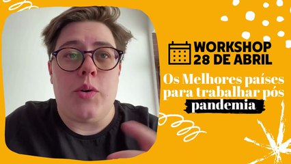 Workshop Os Melhores países para trabalhar pós pandemia
