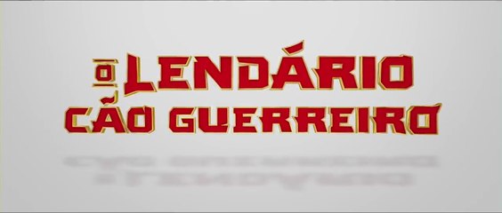O Lendário Cão Guerreiro - Trailer Dublado