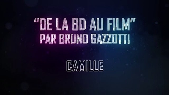 Seuls BONUS Les personnages de la BD au film : Camille