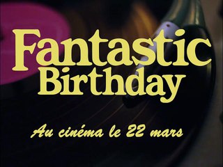 Fantastic birthday EXTRAIT VO "Danse"