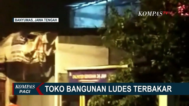 Toko Bangunan di Banyumas Ludes Dilahap Si Jago Merah, Diduga Akibat Korsleting Listrik