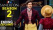 Sanditon Season 2 Episode 6 Recap & Ending Explained (2022) - PBS, Spoilers, Release Date, Ending