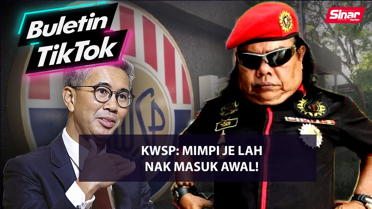 KWSP: Mimpi je lah nak masuk awal!