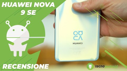 Recensione Huawei Nova 9 SE: autonomia assurda!
