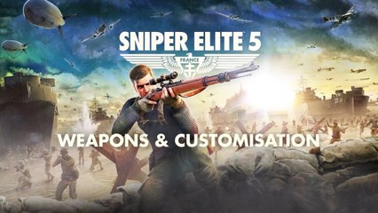 Sniper Elite 5 - Official Weapons and Customization Behind the Scenes
