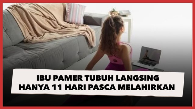 Ibu Ini Pamer Punya Tubuh Langsing Hanya 11 Hari setelah Melahirkan, Tuai Pro-Kontra Warganet