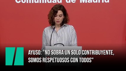 Díaz Ayuso: "No sobra un solo contribuyente. Por eso, somos respetuosos con todos"