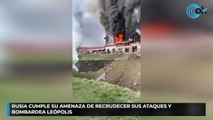 Rusia cumple su amenaza de recrudecer sus ataques y bombardea Leópolis