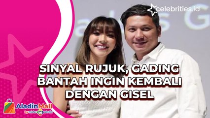 Sinyal Rujuk, Gading Bantah ingin Kembali dengan Gisel