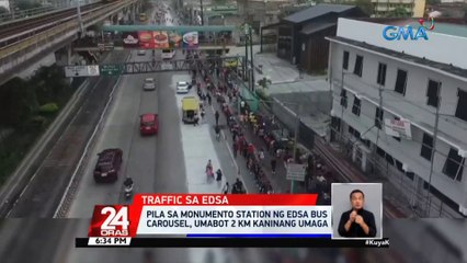 Pila sa Monumento station ng EDSA bus carousel, umabot 2KM kaninang umaga | 24 Oras