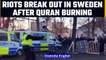 Sweden: Riots broke out following Quran burning, 3 people injured |Oneindia News