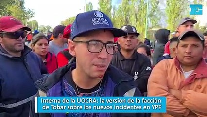 Interna de la UOCRA, la versión de la facción de Tobar sobre los nuevos incidentes en YPF