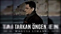 Tarkan Öngen - Mağusa Limanı