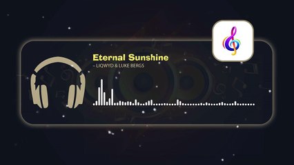 Eternal Sunshine – LiQWYD & Luke Bergs • Copyright Free Music「 AMV Repository 」