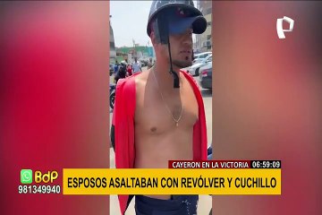 Capturan a esposos extranjeros que asaltaban con revólver y cuchillo en La Victoria